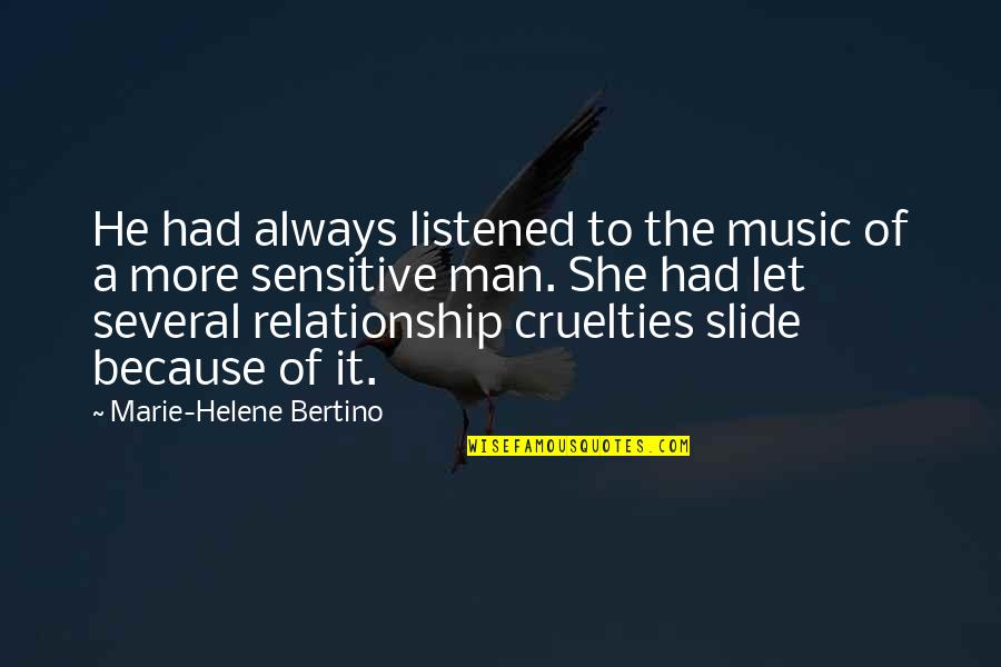 Appeal To Nature Fallacy Quotes By Marie-Helene Bertino: He had always listened to the music of Appeal To Nature Fallacy Quotes By Marie-Helene Bertino: He had always listened to the music of