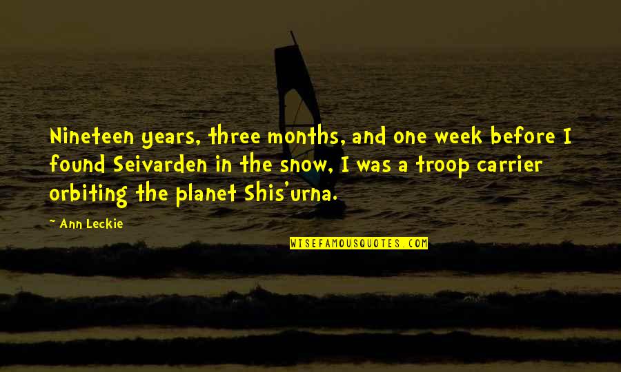 Appearance In Lord Of The Flies Quotes By Ann Leckie: Nineteen years, three months, and one week before