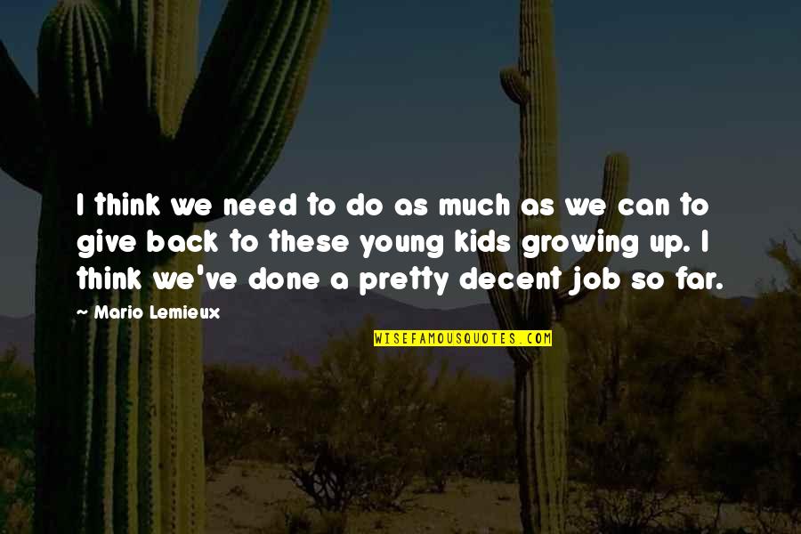 Appearance Motivational Quotes By Mario Lemieux: I think we need to do as much Appearance Motivational Quotes By Mario Lemieux: I think we need to do as much