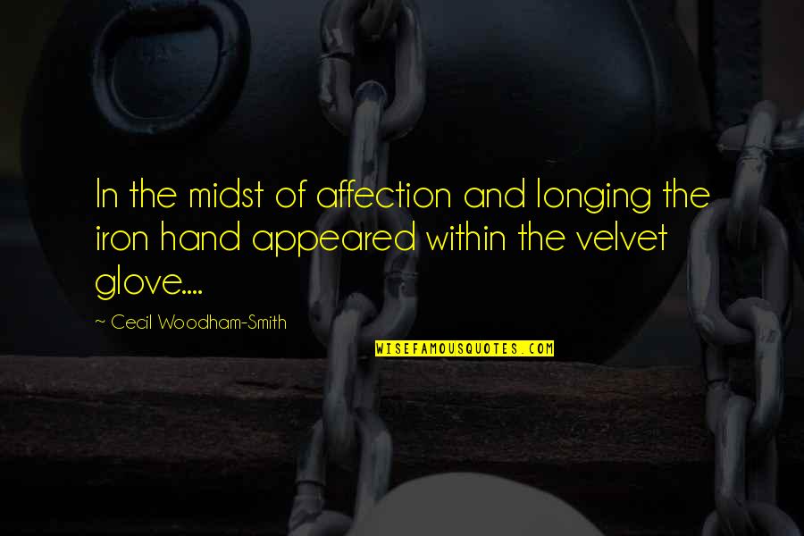 Appeared Quotes By Cecil Woodham-Smith: In the midst of affection and longing the