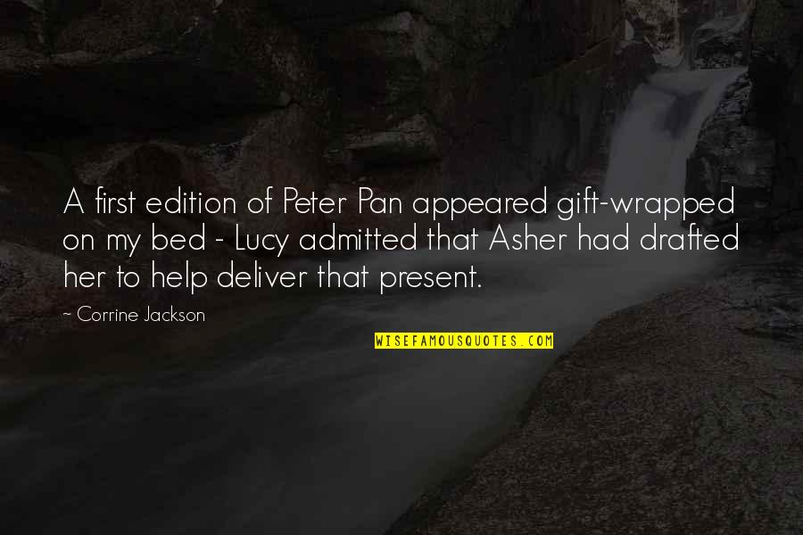 Appeared Quotes By Corrine Jackson: A first edition of Peter Pan appeared gift-wrapped