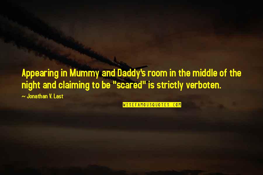 Appearing Quotes By Jonathan V. Last: Appearing in Mummy and Daddy's room in the