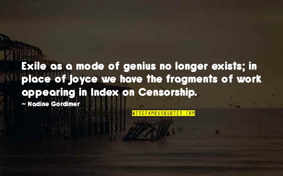 Appearing Quotes By Nadine Gordimer: Exile as a mode of genius no longer