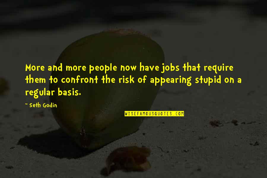 Appearing Quotes By Seth Godin: More and more people now have jobs that