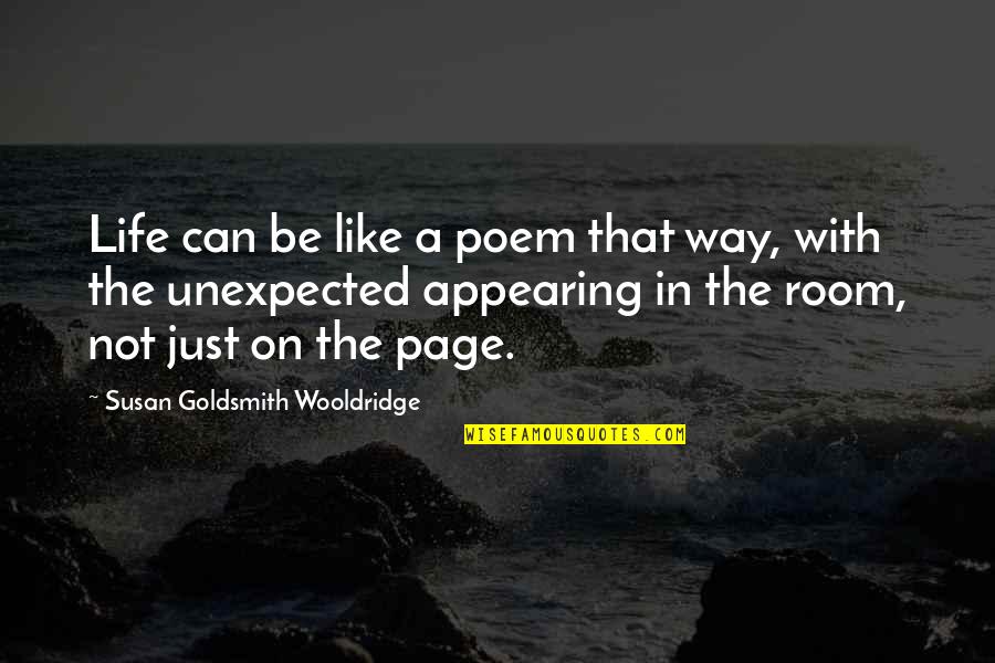 Appearing Quotes By Susan Goldsmith Wooldridge: Life can be like a poem that way,