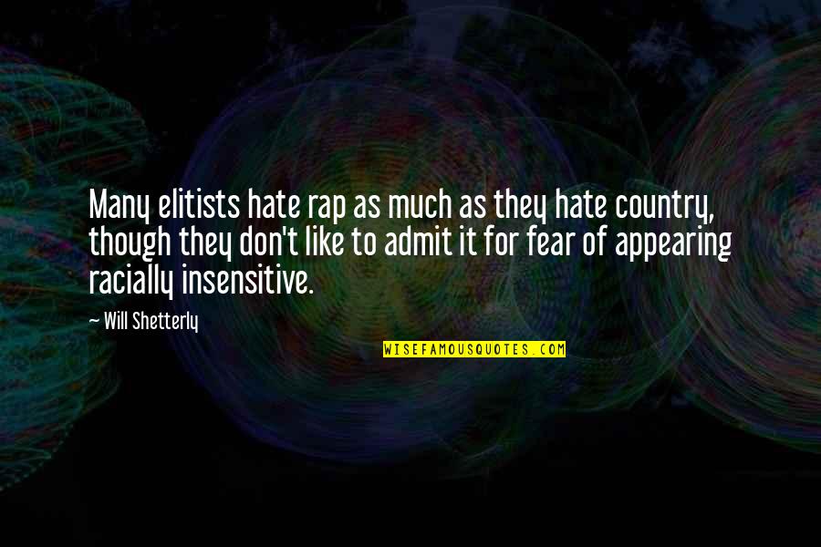 Appearing Quotes By Will Shetterly: Many elitists hate rap as much as they