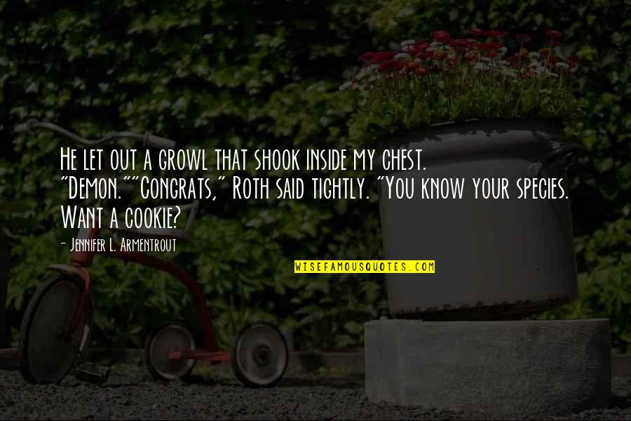 Appeasement 1930s Quotes By Jennifer L. Armentrout: He let out a growl that shook inside Appeasement 1930s Quotes By Jennifer L. Armentrout: He let out a growl that shook inside