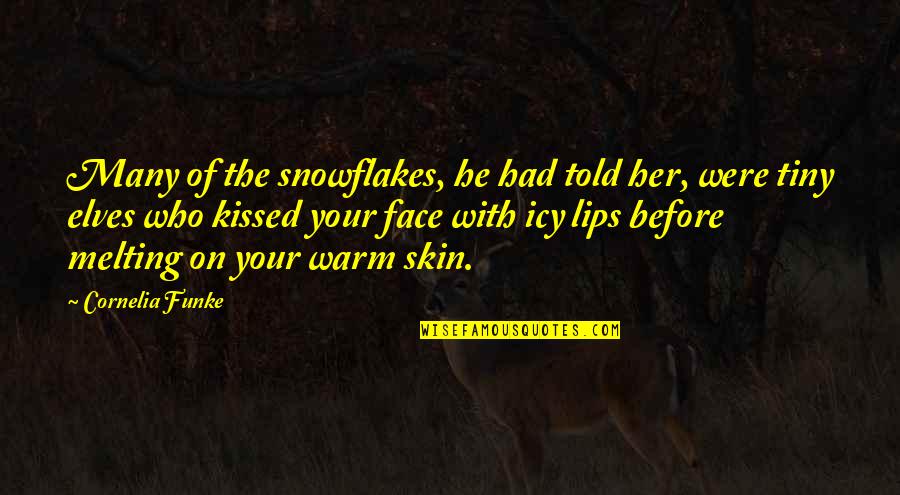 Appel Quote Quotes By Cornelia Funke: Many of the snowflakes, he had told her, Appel Quote Quotes By Cornelia Funke: Many of the snowflakes, he had told her,