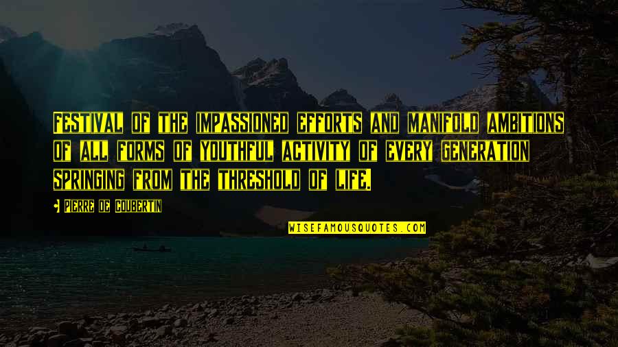Appelhof B Quotes By Pierre De Coubertin: Festival of the impassioned efforts and manifold ambitions Appelhof B Quotes By Pierre De Coubertin: Festival of the impassioned efforts and manifold ambitions