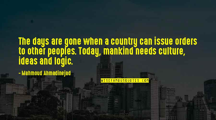 Appellative Define Quotes By Mahmoud Ahmadinejad: The days are gone when a country can
