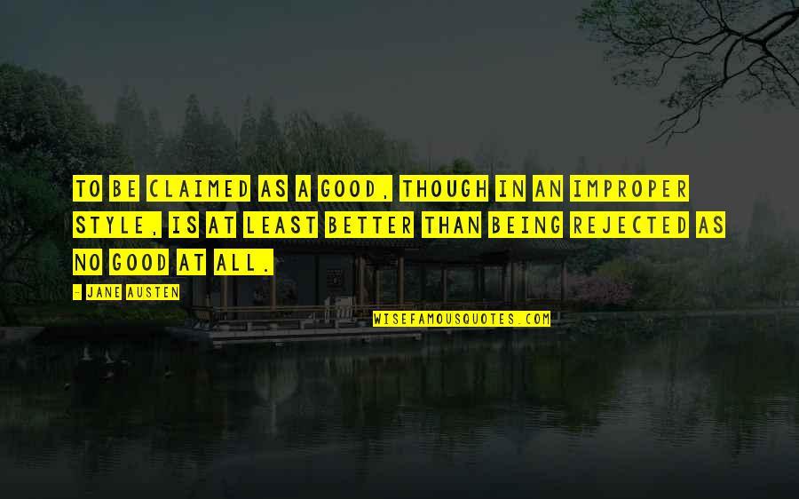 Appelley Quotes By Jane Austen: To be claimed as a good, though in Appelley Quotes By Jane Austen: To be claimed as a good, though in