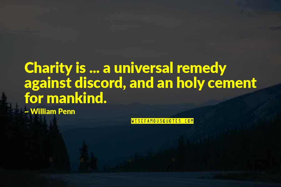 Appello Construction Quotes By William Penn: Charity is ... a universal remedy against discord,