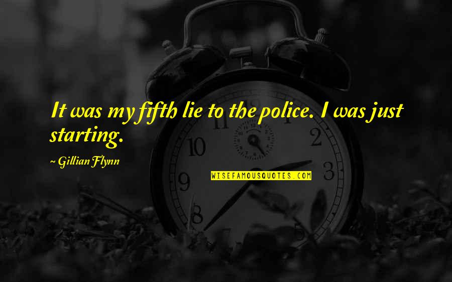 Appelsiner Med Quotes By Gillian Flynn: It was my fifth lie to the police.