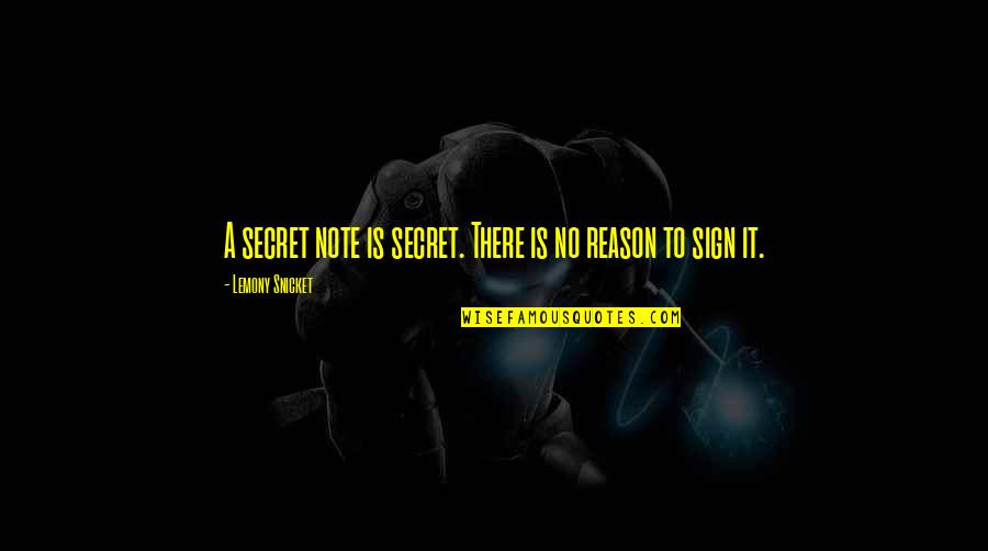 Appendicitis Signs Quotes By Lemony Snicket: A secret note is secret. There is no Appendicitis Signs Quotes By Lemony Snicket: A secret note is secret. There is no