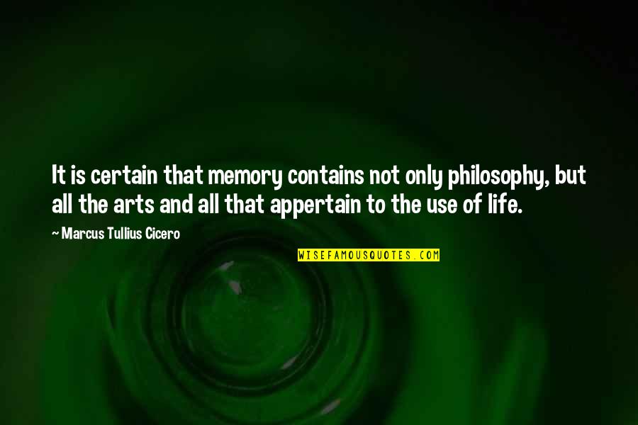 Appertain Quotes By Marcus Tullius Cicero: It is certain that memory contains not only