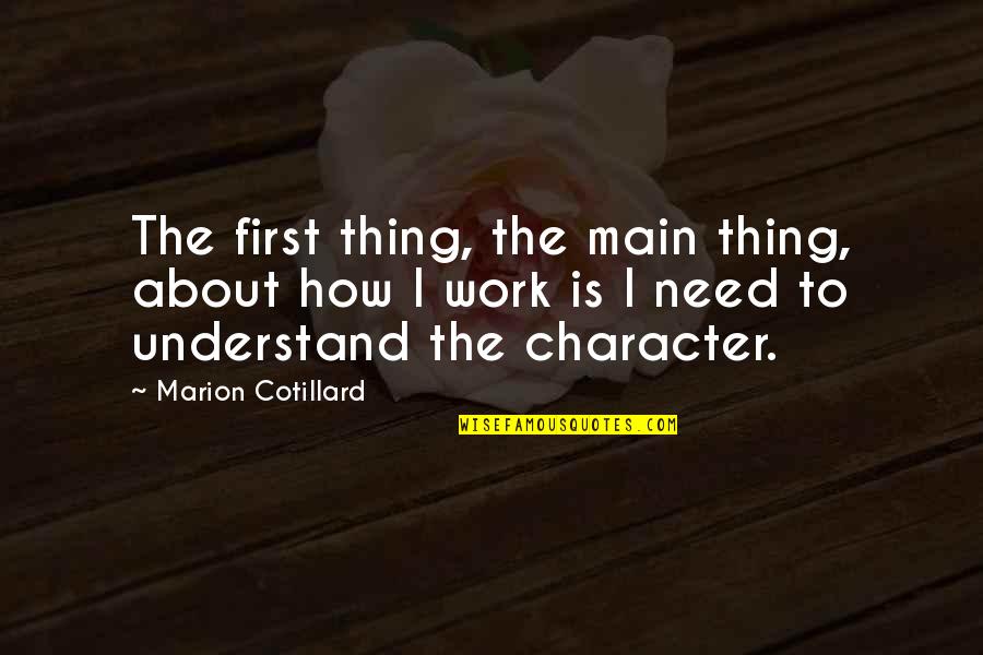 Appetite Funny Quotes By Marion Cotillard: The first thing, the main thing, about how