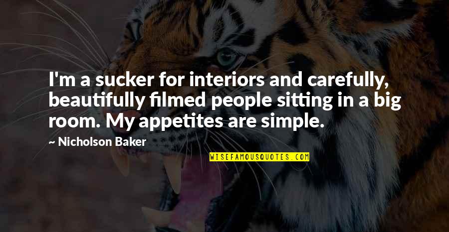 Appetites Quotes By Nicholson Baker: I'm a sucker for interiors and carefully, beautifully