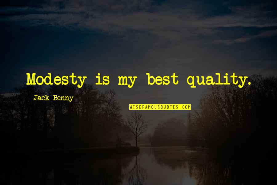Appetitive Stimulus Quotes By Jack Benny: Modesty is my best quality.