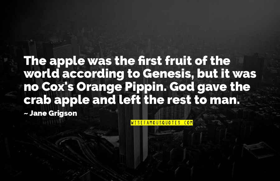 Apple And Orange Quotes By Jane Grigson: The apple was the first fruit of the