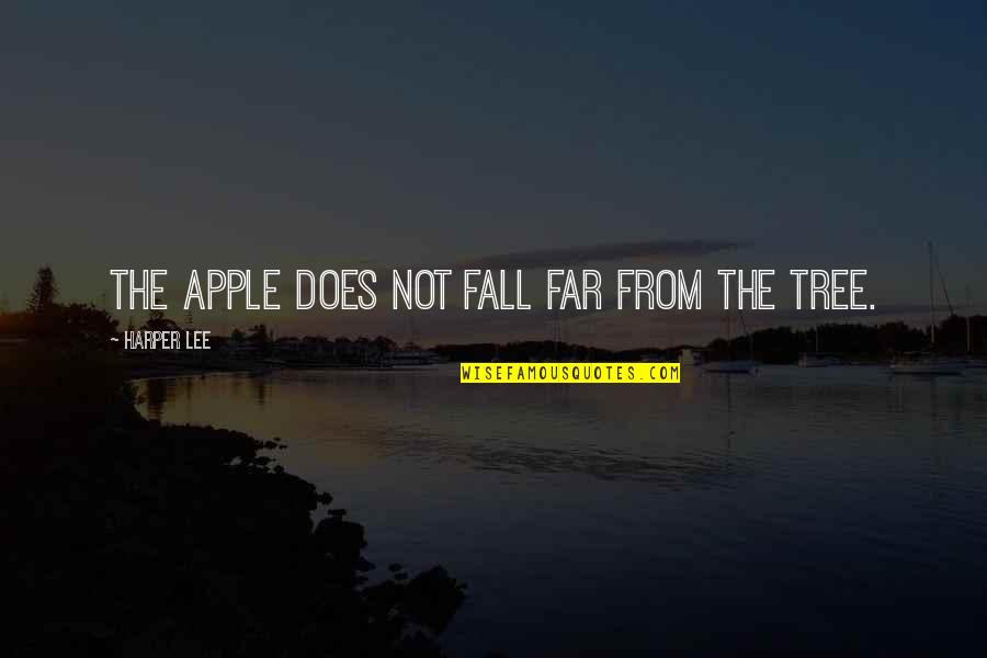 Apple And Tree Quotes By Harper Lee: The apple does not fall far from the
