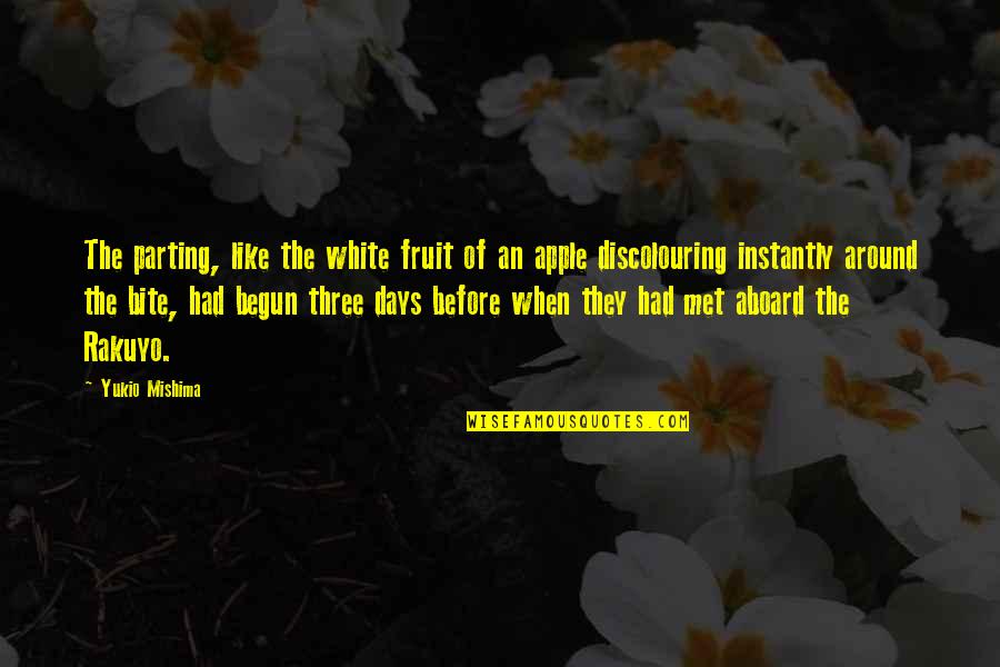 Apple Fruit Quotes By Yukio Mishima: The parting, like the white fruit of an