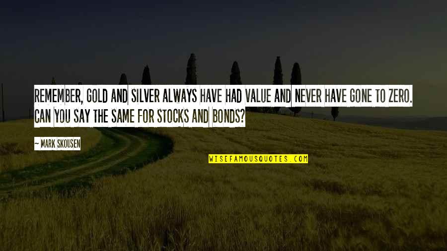 Apple Iphone Love Quotes By Mark Skousen: Remember, gold and silver always have had value Apple Iphone Love Quotes By Mark Skousen: Remember, gold and silver always have had value