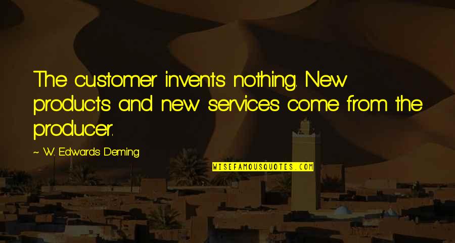 Apple Jacks Cereal Quotes By W. Edwards Deming: The customer invents nothing. New products and new Apple Jacks Cereal Quotes By W. Edwards Deming: The customer invents nothing. New products and new