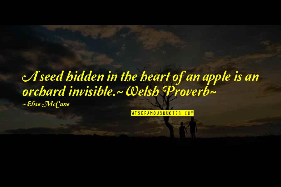 Apple Orchard Quotes By Elise McCune: A seed hidden in the heart of an