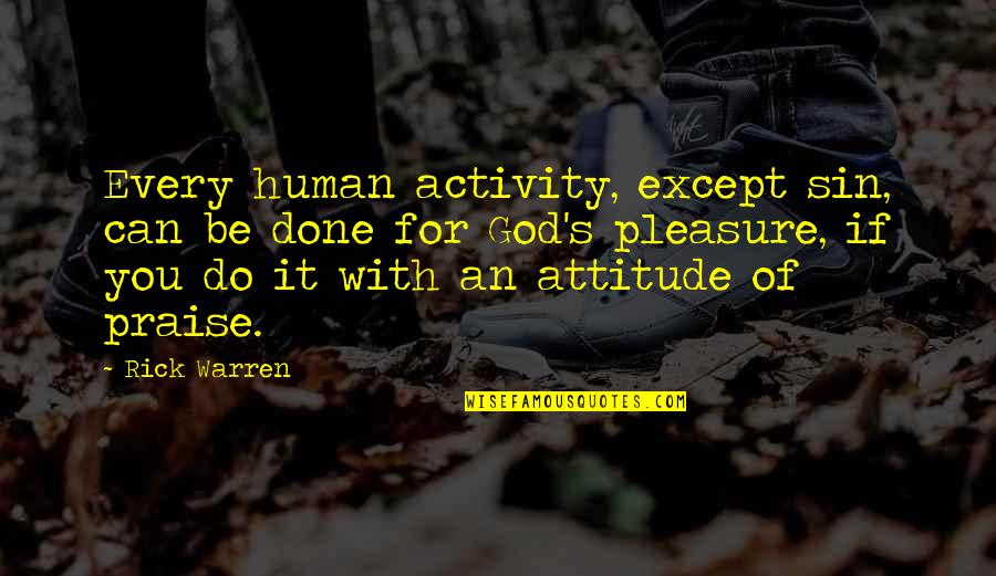 Apple Picking Family Quotes By Rick Warren: Every human activity, except sin, can be done Apple Picking Family Quotes By Rick Warren: Every human activity, except sin, can be done
