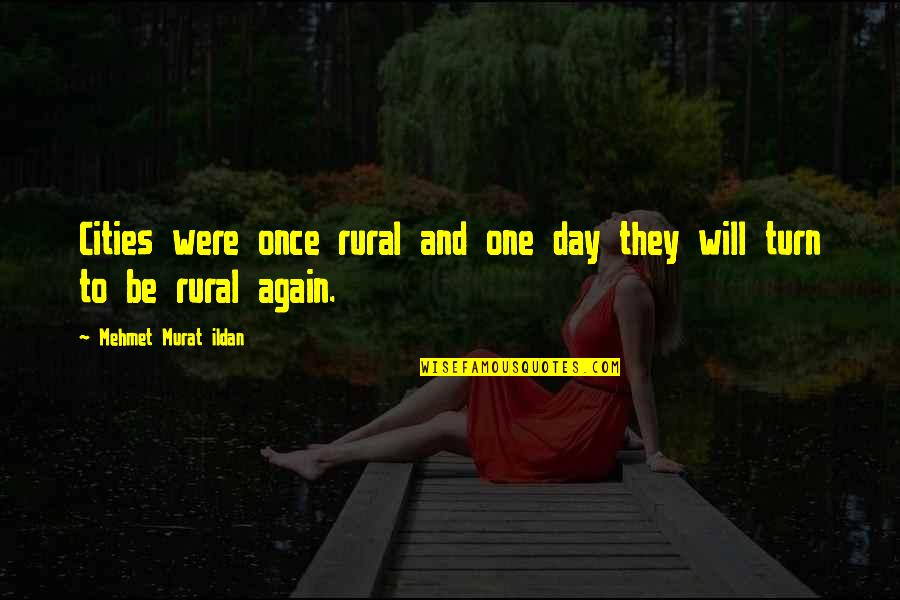 Apple Seed Quotes By Mehmet Murat Ildan: Cities were once rural and one day they Apple Seed Quotes By Mehmet Murat Ildan: Cities were once rural and one day they