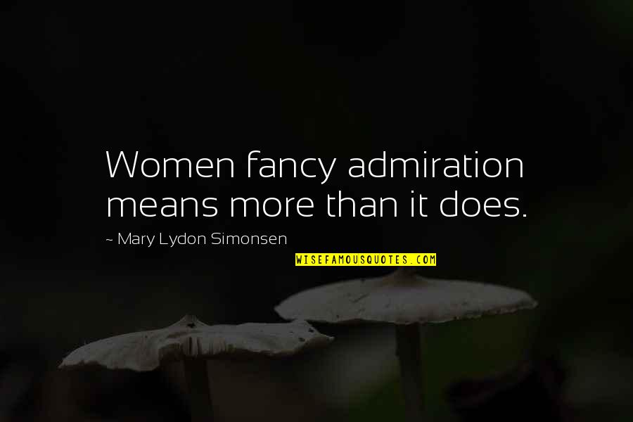 Apple Stock Price Quote Quotes By Mary Lydon Simonsen: Women fancy admiration means more than it does.