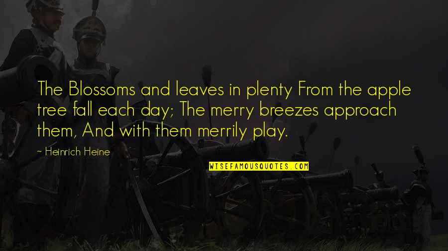 Apple Tree Quotes By Heinrich Heine: The Blossoms and leaves in plenty From the