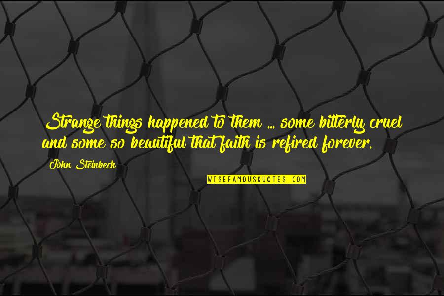 Apple Watch Funny Quotes By John Steinbeck: Strange things happened to them ... some bitterly Apple Watch Funny Quotes By John Steinbeck: Strange things happened to them ... some bitterly