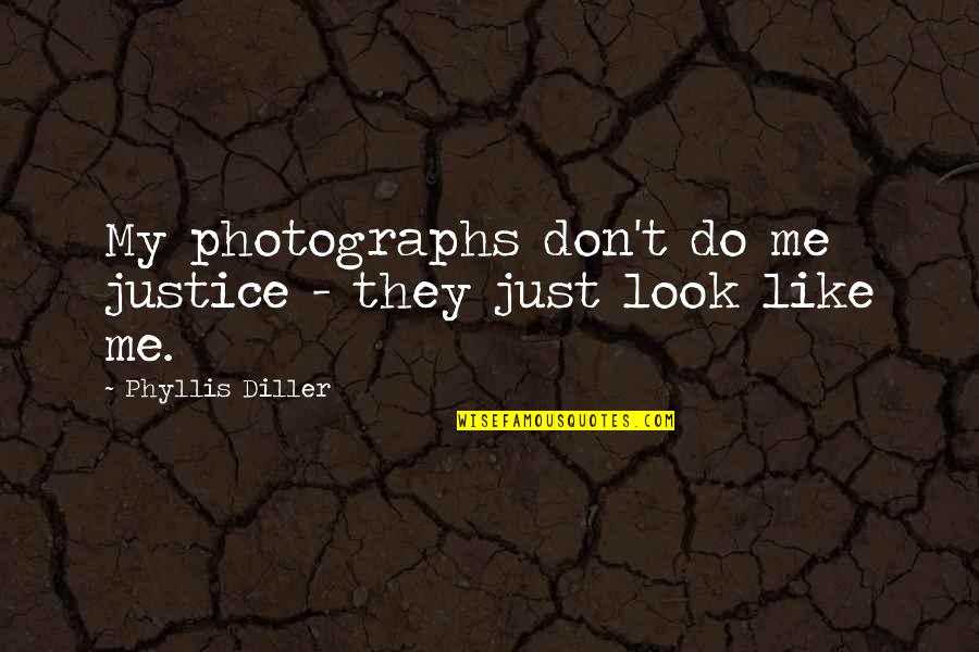 Applefield Farms Quotes By Phyllis Diller: My photographs don't do me justice - they Applefield Farms Quotes By Phyllis Diller: My photographs don't do me justice - they
