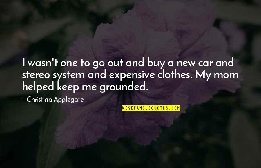 Applegate Quotes By Christina Applegate: I wasn't one to go out and buy