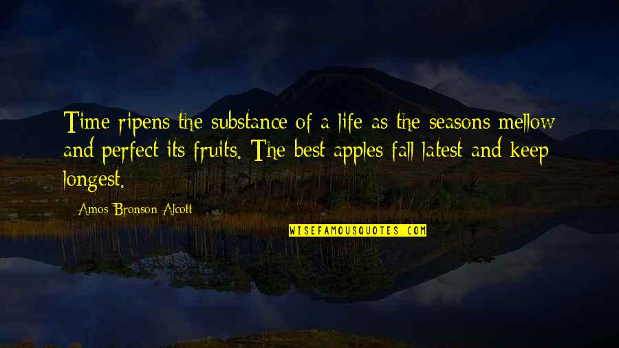 Apples And Life Quotes By Amos Bronson Alcott: Time ripens the substance of a life as