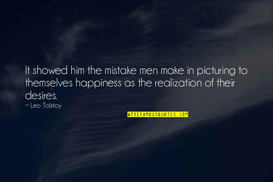 Applesauce Quotes By Leo Tolstoy: It showed him the mistake men make in