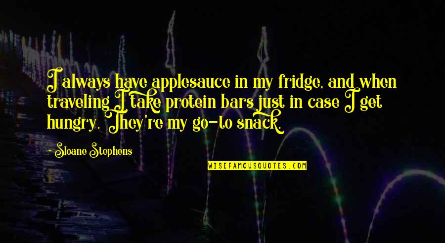 Applesauce Quotes By Sloane Stephens: I always have applesauce in my fridge, and
