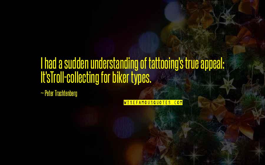 Appleseeds Promo Quotes By Peter Trachtenberg: I had a sudden understanding of tattooing's true