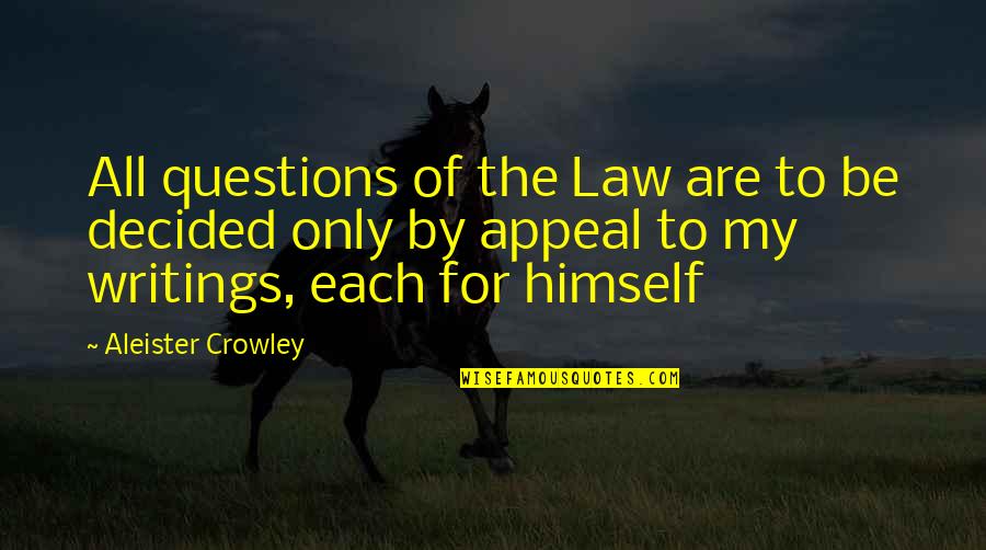 Applewhite Jeffrey Quotes By Aleister Crowley: All questions of the Law are to be