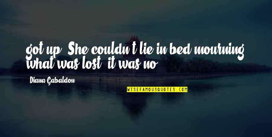 Applicata Blossom Quotes By Diana Gabaldon: got up. She couldn't lie in bed mourning