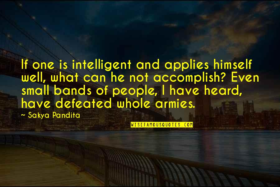 Applies Quotes By Sakya Pandita: If one is intelligent and applies himself well,