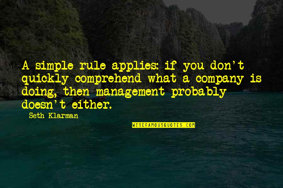 Applies Quotes By Seth Klarman: A simple rule applies: if you don't quickly