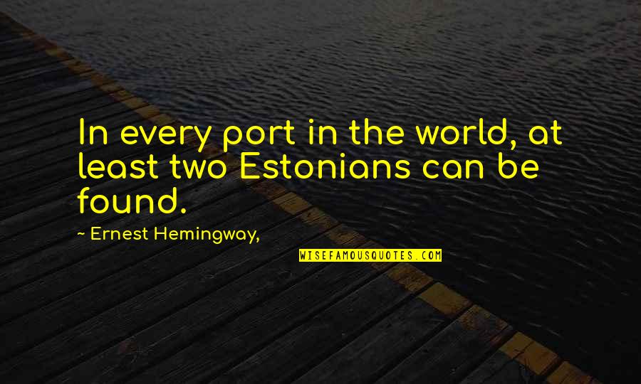 Apply Learning Quotes By Ernest Hemingway,: In every port in the world, at least