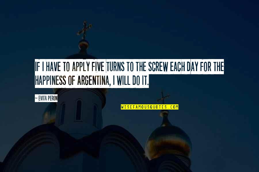 Apply Quotes By Evita Peron: If I have to apply five turns to