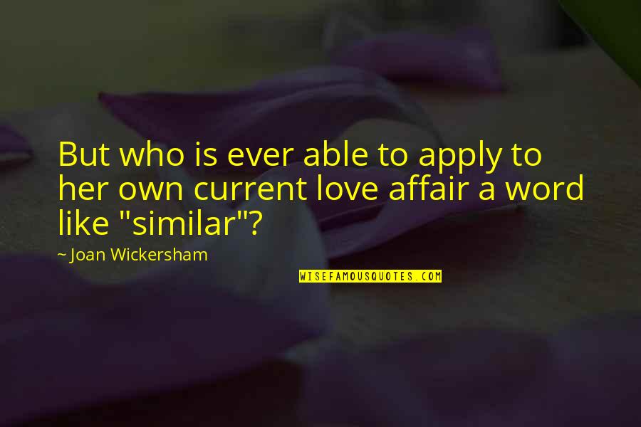 Apply Quotes By Joan Wickersham: But who is ever able to apply to