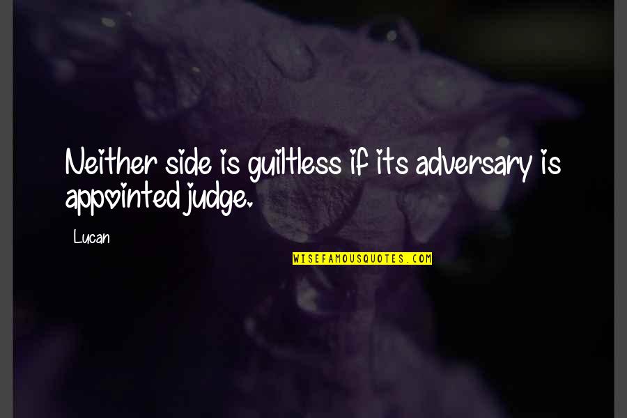 Appointed Quotes By Lucan: Neither side is guiltless if its adversary is