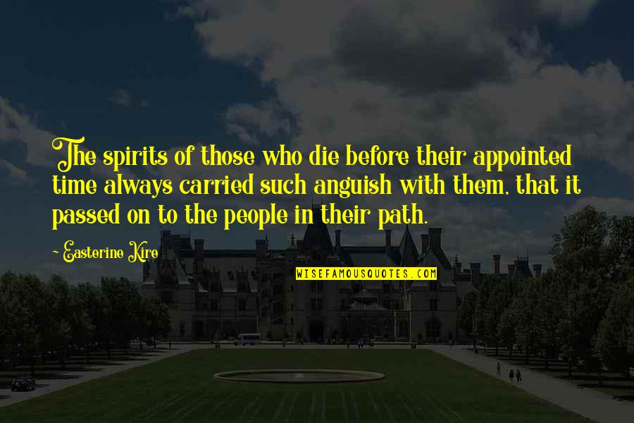 Appointed Time Quotes By Easterine Kire: The spirits of those who die before their Appointed Time Quotes By Easterine Kire: The spirits of those who die before their