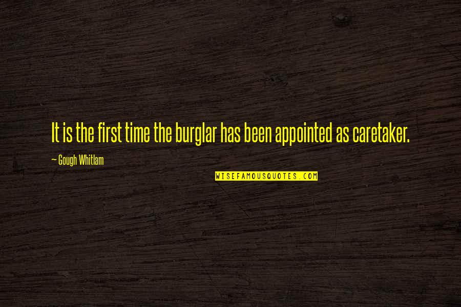 Appointed Time Quotes By Gough Whitlam: It is the first time the burglar has
