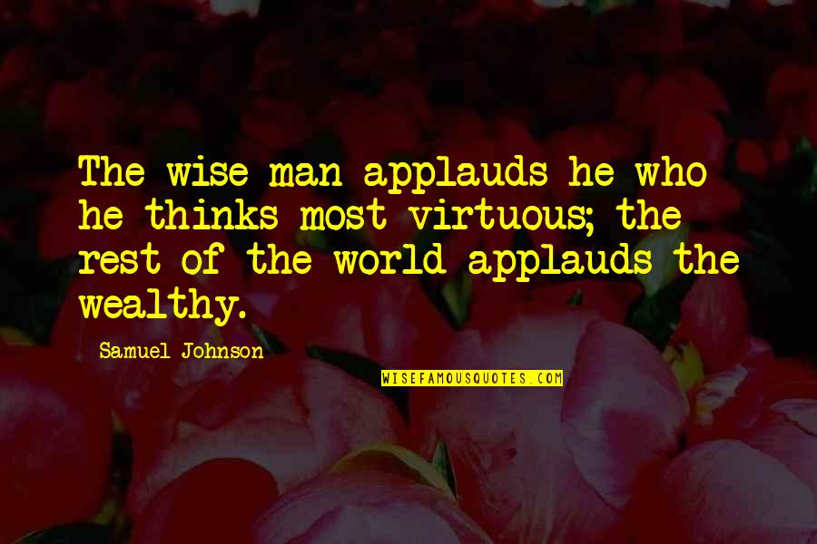 Apporach Quotes By Samuel Johnson: The wise man applauds he who he thinks